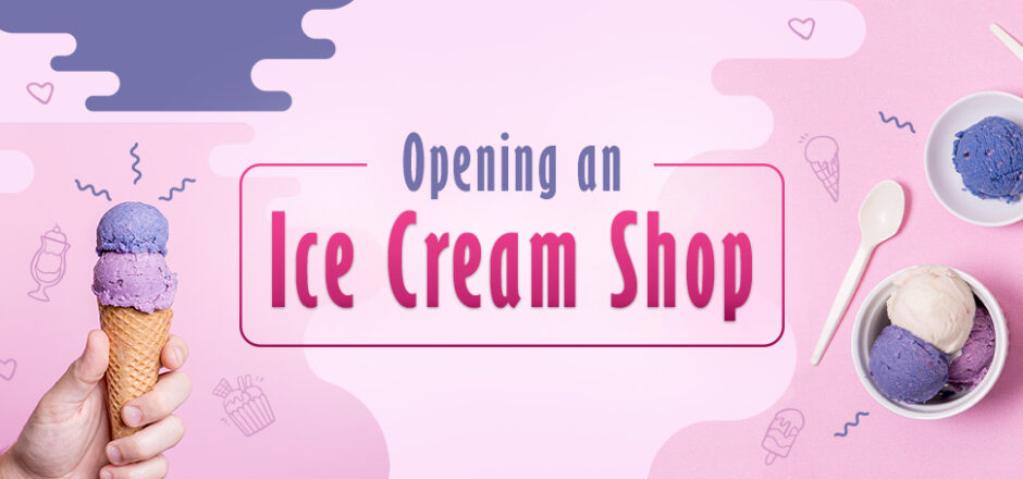 9 Steps To Opening An Ice Cream Shop - Chef&rsquo;s Deal