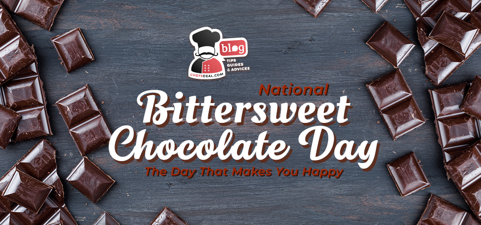 National Bittersweet Chocolate Day - Chef's Deal