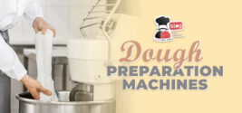 Dough Preparation Machines: Save Labour and Energy, and Speed Your Workflow With Smart Dough Tools