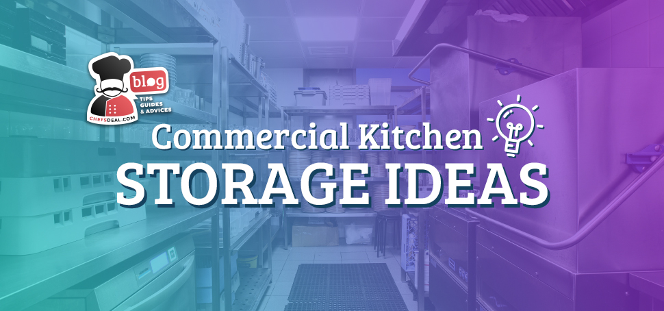 Commercial KÄ°tchen Storage Ideas - Chef's Deal