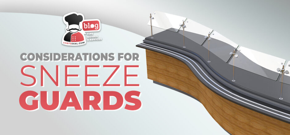 Consideration for Sneeze Guards - Chef's Deal