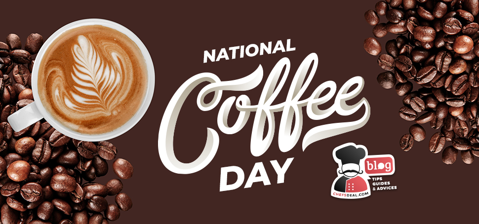 National Coffee DayÂ and 13 Ways to Celebrate It - Chef's Deal