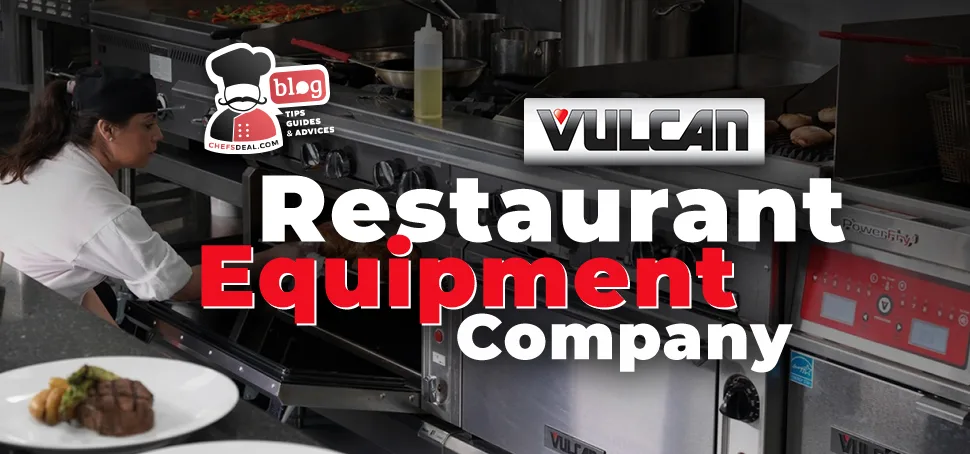 Vulcan Restaurant Equipment Conpany - Chef's Deal