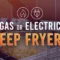 Gas Or Electric Deep Fryers A 9-Point Efficiency Comparison