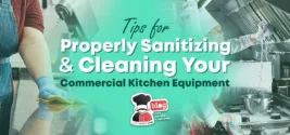 Tips for Properly Sanitizing and Cleaning Commercial Kitchen Equipment