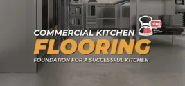 Commercial Kitchen Flooring: The Foundation for a Successful Kitchen