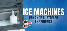 How Restaurant Ice Machines Enhance Customer Experience in Foodservice Business?