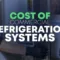 The Cost of Commercial Refrigeration Systems