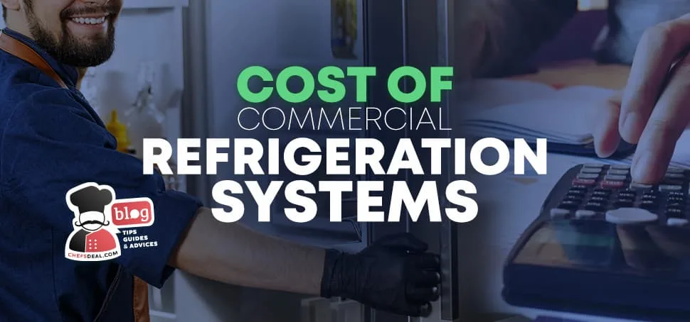 The Cost of Commercial Refrigeration Systems