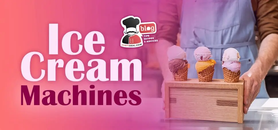 Ice Cream Machines