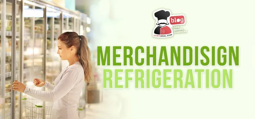 Merchandising Refrigeration