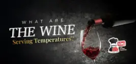 What are The Wine Serving Temperatures?