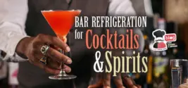 Bar Refrigeration for Cocktails and Spirits